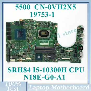 CN-0VH2X5 0VH2X5 VH2X5 с материнской платой SRH84 I5-10300H CPU 19753-1 для Материнской платы ноутбука DELL 5500 100% Полностью Протестирована, Работает хорошо