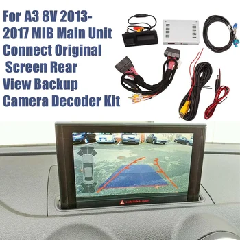 Для A3 8V 2013-2019 MIB Адаптер интерфейса системы камеры заднего вида заднего вида + Комплект декодера дисплея + резервная камера заднего вида